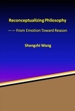  Shengzhi Wang - Reconceptualizing Philosophy: From Emotion Toward Reason.