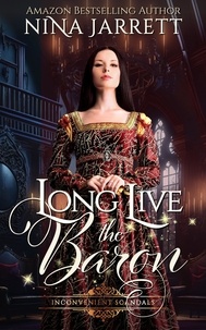  Nina Jarrett - Long Live the Baron - Inconvenient Brides, #6.