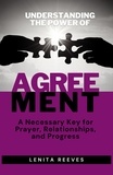  Lenita Reeves - Understanding the Power of Agreement: A Necessary Key for Prayer, Relationships, and Progress.