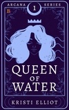  Kristi Elliot - Queen of Water - Arcana, #1.