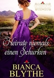  Bianca Blythe - Heirate niemals einen Schurken - Partnersuche für Mauerblümchen, #2.