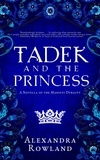  Alexandra Rowland - Tadek and the Princess - The Mahisti Dynasty.