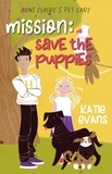  Katie Evans - Mission: Save the Puppies - Aunt Claire's Pet Care, #3.