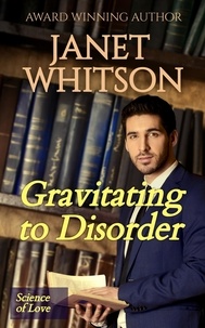  Janet Whitson - Gravitating to Disorder.