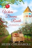  Heidi Chiavaroli - Where Dreams Reside - The Orchard House Bed and Breakfast Series, #5.