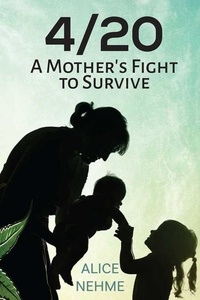  Alice Nehme - 4/20 A Mother's Fight To Survive.
