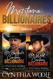  Cynthia Woolf - Montana Billionaires, Two Story Collection, Books 5-6.