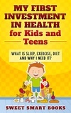  Sweet Smart Books - My First Investment in Health for Kids and Teens.