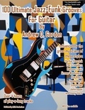  Andrew D. Gordon - 100 Ultimate Jazz-Funk Grooves For Guitar.