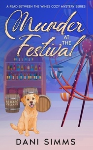  Dani Simms - Murder at the Festival - A Read Between the Wines Cozy Mystery Series, #1.