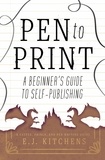  E.J. Kitchens - Pen to Print: A Beginner's Guide to Self-Publishing.