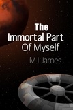  MJ James - The Immortal Part of Myself.