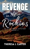  Theresa L. Carter - Revenge in the Rockies: An Alex Paige Travel Mystery Book 2 - Alex Paige Travel Mysteries, #2.