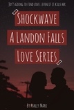  Ashley Mark - Shockwave: A Landon Falls Love Series Book 1.