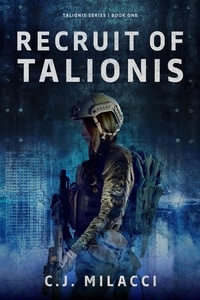 C.J. Milacci - Recruit of Talionis - Talionis Series, #1.