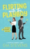  Gia Stevens - Flirting with the Playboy: A Workplace Romantic Comedy - Harbor Highlands, #1.