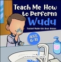  The Sincere Seeker - Teach Me How to Perform Wudu - Islamic Books for Muslim Kids.