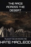  Kate MacLeod - The Race Across the Desert - Tales of the Chai Makhani Trio, #10.