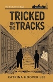  Katrina Lee - Tricked on the Tracks: The Brady Street Boys Book Four - Brady Street Boys Midwest Adventure Series, #4.