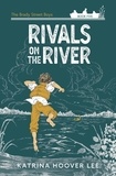  Katrina Hoover Lee - Rivals on the River - Brady Street Boys Midwest Adventure Series, #5.