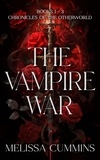  Melissa Cummins - The Vampire War Box Set: Books 1-3 - Chronicles of The Otherworld Box Set, #1.