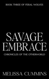  Melissa Cummins - Savage Embrace - Chronicles of The Otherworld: Feral Wolves, #3.