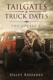  Haley Rhoades - Tailgates and Truck Dates - Locals Series, #1.