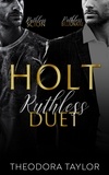  Theodora Taylor - HOLT Ruthless Duet - Ruthless Tycoons.