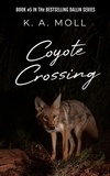  K.A. Moll - Coyote Crossing - Dallin, #5.