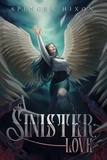  Spencer Hixon - A Sinister Love.