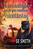  S.E. Smith - Die Drachenkinder und ihr ganz besonderer Valentinstag - Die Drachenkinder von Valdier-Serie.
