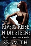  S.E. Smith - Rivers Reise in die Sterne - Die Herrscher von Kassis, #1.