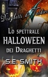  S.E. Smith - Lo spettrale Halloween dei Draghetti - Draghetti di Valdier, #2.