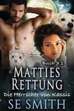  S.E. Smith - Matties Rettung - Die Herrscher von Kassis, #3.1.