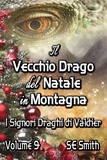  S.E. Smith - Il vecchio drago del Natale in montagna - I Signori Draghi di Valdier, #9.
