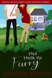  Jordyn Kross - Hell Hath No Furry - Dirty Daisy Mystery, #2.