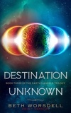  Beth Worsdell - Destination Unknown - The Earth's Angels Trilogy Adult Versions., #3.