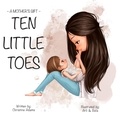  Christine Adams - A Mother's Gift: Ten Little Toes.