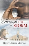  Renee Allen McCoy - Through the Storm - The True Love Novellas, #4.