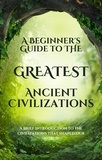  Salman Ali - A Beginner's Guide to the Greatest Ancient Civilizations.