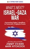  Jimmy Evans et  Mark Hitchcock - What's Next? Israel-Gaza War.