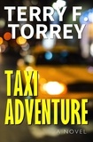  Terry F. Torrey - Taxi Adventure: A Novel.