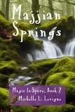 Michelle L. Levigne - Majjian Springs - Magic to Spare, #2.