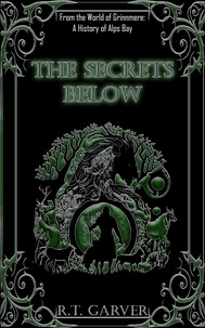 R.T. Garver - The Secrets Below - A History Of Midgardum.