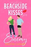  Kristin Canary - Beachside Kisses With My Enemy: A Sweet Romantic Comedy - Hallmark Beach Small Town Romance, #2.