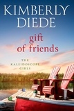  Kimberly Diede - Gift of Friends - The Kaleidoscope Girls, #4.