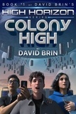  David Brin - Colony High - High Horizon, #1.