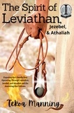  Tekoa Manning - The Spirit of Leviathan, Jezebel, &amp; Athaliah.