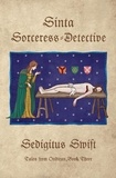  Sedigitus Swift - Sinta, Sorceress-Detective - Tales from Ondiran, #3.