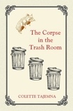  Colette Tajemna - The Corpse in the Trash Room.